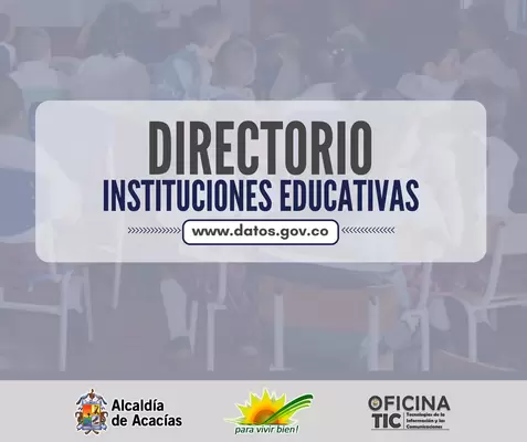 DIRECTORIO DE INSTITUCIONES EDUCATIVAS DE ACACÍAS